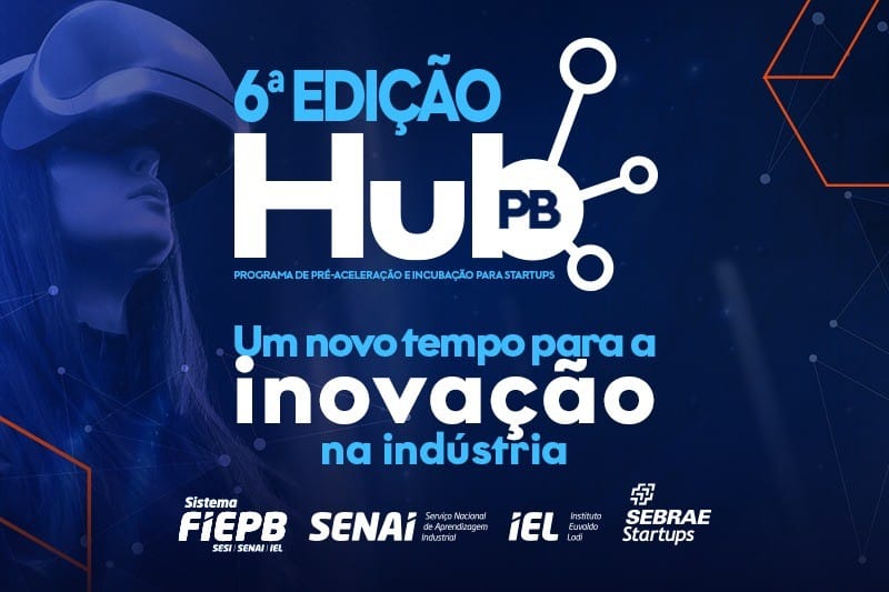 FIEPB acelera inovação industrial com HUB PB 6ª edição e seleção de até 20 startups e projetos deeptech