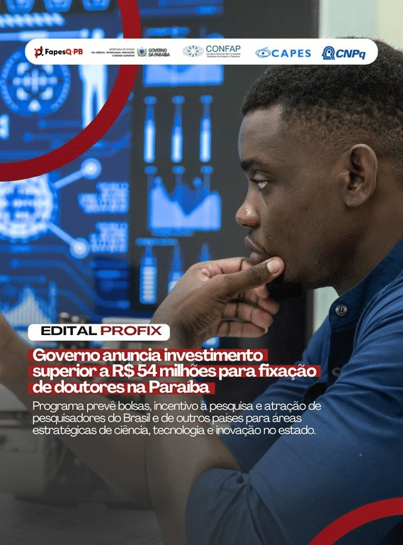 Arte gráfica sobre edital de pesquisa na Paraíba destacando investimento superior a R$ 54 milhões para fixação de doutores, com imagem de pesquisador em ambiente tecnológico e logos institucionais de apoio