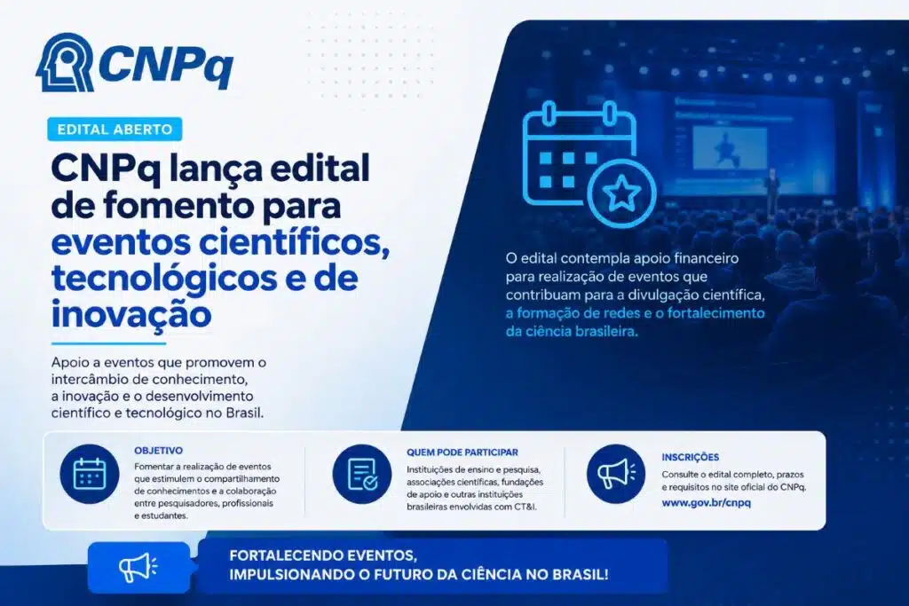 CNPq lança edital com mais de R$ 8 milhões para apoiar eventos da Semana Nacional de Ciência e Tecnologia 2026 Edital do CNPq oferece financiamento para eventos científicos, tecnológicos e de inovação em todo o Brasil.