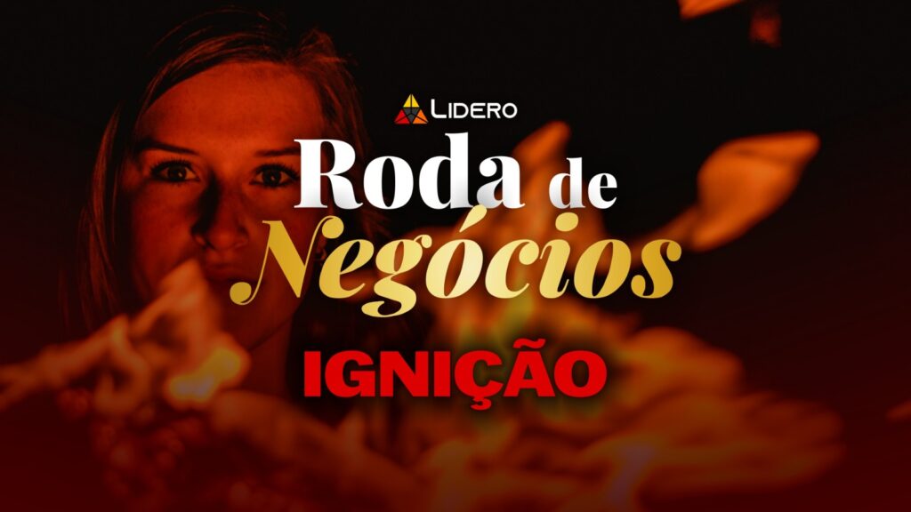 Banner oficial da Roda de Negócios Ignição promovida pela Lidero, evento de networking empresarial voltado à inovação, empreendedorismo, startups, tecnologia e geração de oportunidades de negócios.