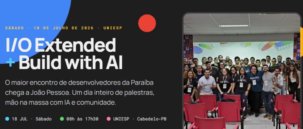 Google I/O Extended chega a João Pessoa com foco em Inteligência Artificial, inovação e desenvolvimento de software google io extended joao pessoa 2026