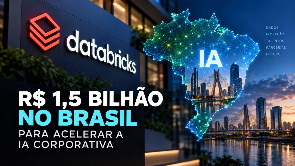 Databricks anuncia investimento de R$ 1,5 bilhão no Brasil para acelerar IA corporativa